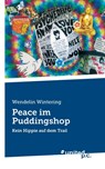 Peace im Puddingshop - Wendelin Wintering - 9783850408318