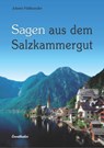 Sagen aus dem Salzkammergut - Jolanthe Haßlwander - 9783850681032