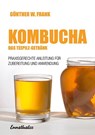 Kombucha - Das Teepilz-Getränk - Günther W. Frank - 9783850683043