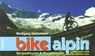 Bike alpin - HEITZMANN,  Wolfgang - 9783850683937