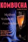 Kombucha. Mythos, Wahrheit, Faszination - Günther W. Frank - 9783850685559