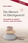 Der Mensch im Gleichgewicht - Martin Weber - 9783850688338