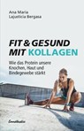 Fit & gesund mit Kollagen - Ana Maria Lajusticia Bergasa - 9783850689793