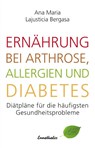 Ernährung bei Arthrose, Allergien und Diabetes - Ana Maria Lajusticia Bergasa - 9783850689823