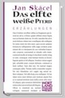 Das elfte weiße Pferd - Jan Skacel - 9783851294583