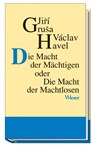 Die Macht der Mächtigen oder Die Macht der Machtlosen - Jiri Grusa ; Václav Havel - 9783851296013
