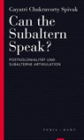 Can the Subaltern Speak? - Gayatri Chakravorty Spivak - 9783851329698