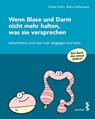 Wenn Blase und Darm nicht mehr halten, was sie versprechen - Gisele Schön ; Marco Seltenreich - 9783851759679