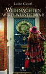Weihnachten wird wunderbar - Lucie Castel - 9783851794083