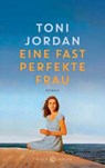 Eine fast perfekte Frau - Toni Jordan - 9783851795479
