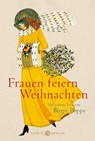 Frauen feiern Weihnachten - Birgit Poppe - 9783851795868