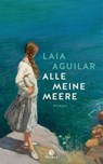 Alle meine Meere - Laia Aguilar - 9783851796087