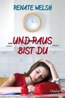 ... und raus bist du - Renate Welsh - 9783851977769