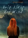 Kalt bläst der Wind - Michaela Holzinger - 9783851978414