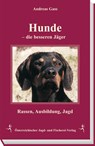 Hunde - die besseren Jäger - Andreas Gaß - 9783852080284