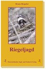 Riegeljagd - Bruno Hespeler - 9783852081120