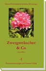 Zwergsträucher & Co - Helmut Fladenhofer ; Karlheinz Wirnsberger - 9783852081731