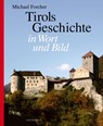Tirols Geschichte in Wort und Bild - Michael Forcher - 9783852183398