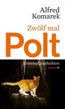 Zwölf mal Polt - Alfred Komarek - 9783852189475