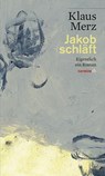 Jakob schläft - Klaus Merz - 9783852189666