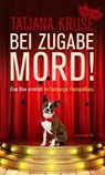 Bei Zugabe Mord! - Tatjana Kruse - 9783852189772