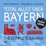 Total alles über Bayern / The Complete Bavaria - WITTMANN,  Martin - 9783852566740