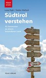 Südtirol verstehen - Luisa Righi ; Stefan Wallisch - 9783852567228