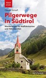 Pilgerwege in Südtirol - Oswald Stimpfl - 9783852567822