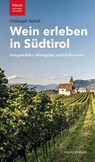 Wein erleben in Südtirol - Christoph Tscholl - 9783852567945