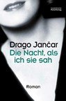 Die Nacht, als ich sie sah - Drago Jancar - 9783852568003