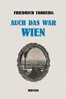 Auch das war Wien - Friedrich Torberg - 9783852862408