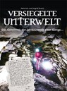 Versiegelte Unterwelt - Heinrich Kusch ; Ingrid Kusch - 9783853652725