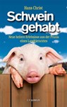 Schwein gehabt - Hans Christ - 9783853653197