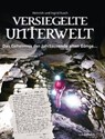 Versiegelte Unterwelt - Heinrich Kusch ; Ingrid Kusch - 9783853653210