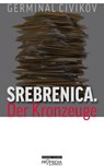 Srebrenica. Der Kronzeuge - Germinal Civikov - 9783853712924
