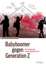Babyboomer gegen Generation Z - Bernhard Heinzlmaier - 9783853715345