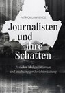Journalisten und ihre Schatten - Patrick Lawrence - 9783853715437