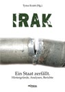 Irak - Liselotte Abid ; Karin Kneissl ; Tyma Kraitt ; Hans-Christof von Sponeck ; Joachim Guilliard ; Myassa Kraitt ; Nikolaus Brauns ; Ali-Cem Deniz ; Werner Ruf ; Reza Nourbakhch-Sabet - 9783853718278