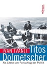 Titos Dolmetscher - Ivan Ivanji - 9783853718483