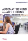 Automatisierung und Ausbeutung - Matthias Martin Becker - 9783853718537