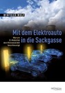 Mit dem Elektroauto in die Sackgasse - Winfried Wolf - 9783853718704