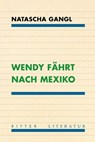 Wendy fährt nach Mexiko - Natascha Gangl - 9783854155317