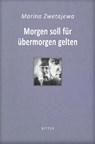 Morgen soll für übermorgen gelten / Marina Zwetajewa -  - 9783854156024