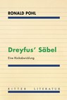 Dreyfus' Säbel - Ronald Pohl - 9783854156925