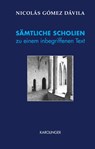 SÄMTLICHE SCHOLIEN zu einem inbegriffenen Text - Nicolás Gómez Dávila - 9783854181972