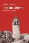 Tod im Orient - Alfred Grasmug - 9783854182252