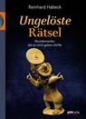 Ungelöste Rätsel - Reinhard Habeck - 9783854317098