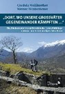 "Dort, wo unsere Großväter gegeneinander kämpften... " - WOHLMUTHER,  Cordula ; Wintersteiner, Werner - 9783854357674