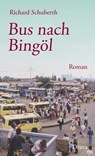 Bus nach Bingöl - Richard Schuberth - 9783854359623