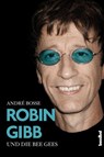 Robin Gibb und die Bee Gees - André Bosse - 9783854453338